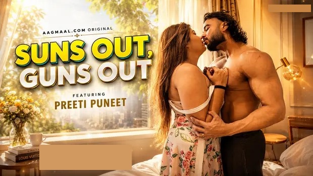 Suns Out, Guns Out 2026 Preeti Puneet Hindi Hot Short Film